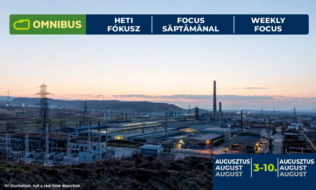 Omnibus Heti Fókusz: Ipari áramkorlátozás, recessziós előrejelzés, Mintia próbaüzeme és 150 milliós Transavia-beruházás | Augusztus 3–10.